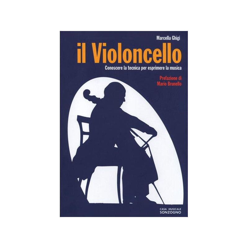 M. GHIGI - IL VIOLONCELLO - CONOSCERE LA TECNICA PER ESPRIMERE LA MUSICA