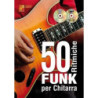 50 Ritmiche Funk per Chitarra + CD Mp3 + DVD - Baratto