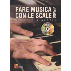 FARE MUSICA CON LE SCALE AL PIANO + DVD ROM AUDIO E VIDEO - PIANOFORTE