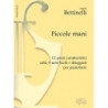 A. BETTINELLI - PICCOLE MANI