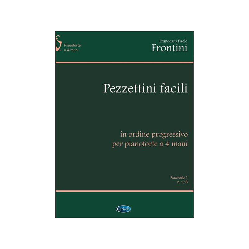 F. P. FRONTINI PEZZETTINI FACILI, IN ORDINE PROGRESSIVO PER PIANOFORTE A 4 MANI