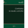 Z. KODÀLY - CANTIAMO IN MODO CORRETTO - METODO