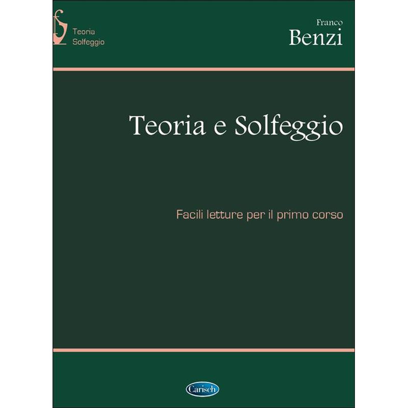 TEORIA E SOLFEGGIO FACILI LETTURE PER IL I CORSO  - FRANCO BENZI