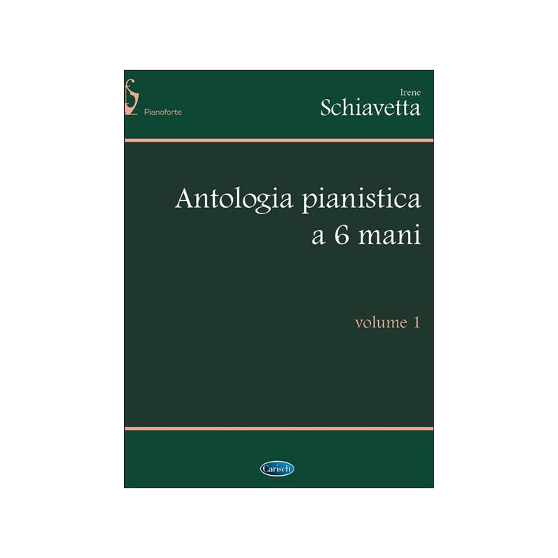 I. SCHIAVETTA - ANTOLOGIA PIANISTICA A 6 MANI VOL. 1