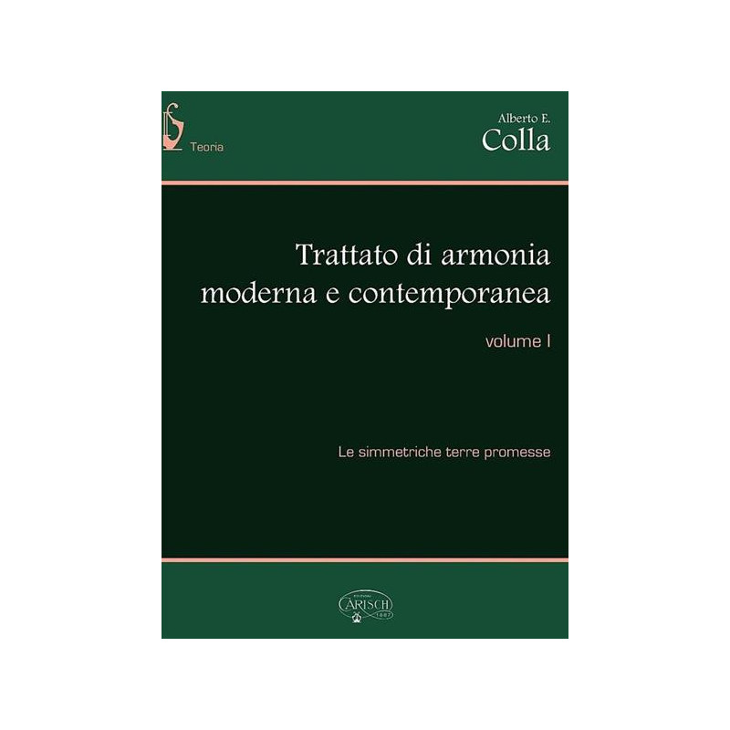 ALBERTO COLLA - TRATTATO DI ARMONIA MODERNA E CONTEMPORANEA VOL. 1