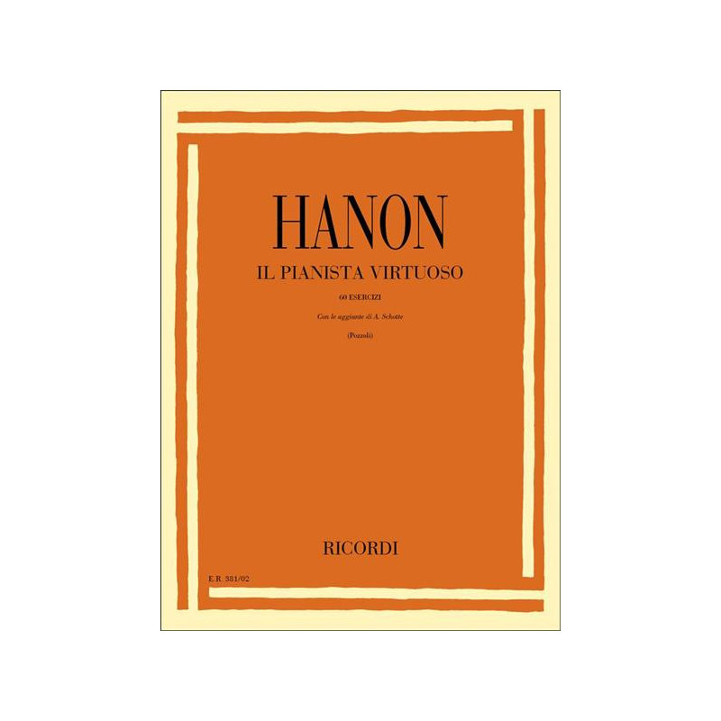 CHARLES LOUIS HANON - IL PIANISTA VIRTUOSO, POZZOLI - 60 ESERCIZI - A. SCHOTTE