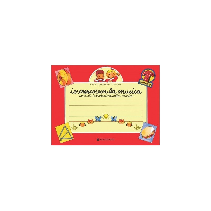 IO CRESCO CON LA MUSICA LIV. 1 - PASTORMERLO/RIZZI