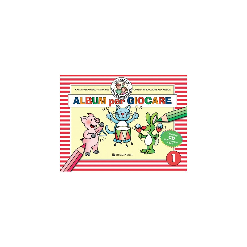 IO CRESCO CON LA MUSICA. ALBUM PER GIOCARE. CON CD AUDIO