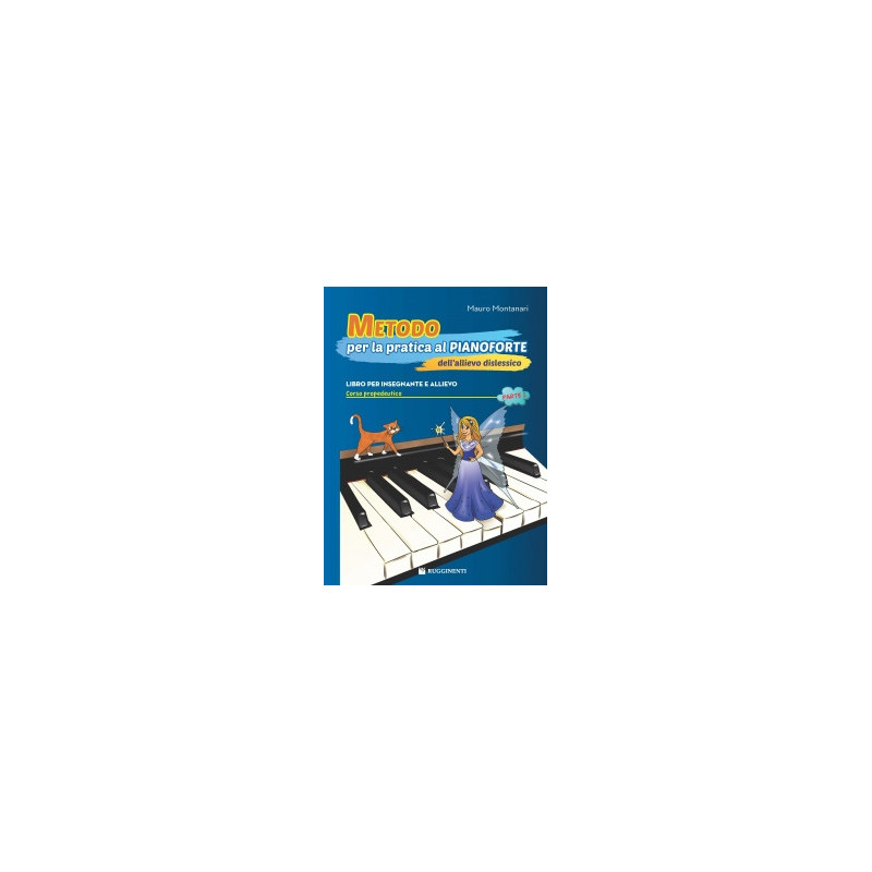 M. MONTANARI - METODO PER LA PRATICA AL PIANOFORTE DELL'ALLIEVO DISLESSICO