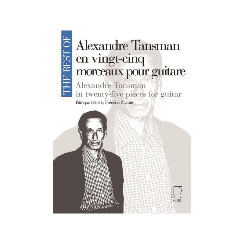 THE BEST OF ALEXANDRE TANSMAN - 25 PEZZI PER CHITARRA A CURA DI FREDERIC ZIGANTE